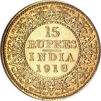 reverse of 15 Rupees - George V (1918) coin with KM# 525 from India. Inscription: 15 RUPEES INDIA 1918