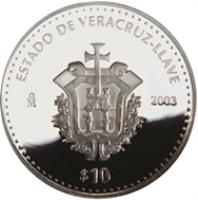 reverse of 10 Pesos - Veracruz - Silver Proof Issue (2003) coin with KM# 681 from Mexico. Inscription: ESTADO DE VERACRUZ-LLAVE Mo 2003 $10