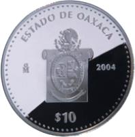 reverse of 10 Pesos - Oaxaca - Silver Proof Issue (2004) coin with KM# 739 from Mexico. Inscription: ESTADO DE OAXACA Mo 2004 $10