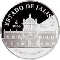 reverse of 10 Pesos - Jalisco - Silver Proof Issue (2006) coin with KM# 794 from Mexico. Inscription: ESTADO DE JALISCO Mo 2006 $10 HOSPICIO CABAÑAS