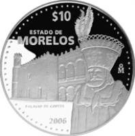 reverse of 10 Pesos - Morelos - Silver Proof Issue (2006) coin with KM# 832 from Mexico. Inscription: $10 ESTADO DE MORELOS Mo PALACIO DE CORTES 2006