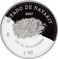 reverse of 10 Pesos - Nayarit - Silver Proof Issue (2007) coin with KM# 833 from Mexico. Inscription: ESTADO DE NAYARIT 2007 Mo ISLA DE MEXCALTITLÁN $10