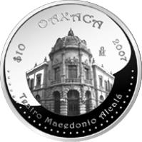 reverse of 10 Pesos - Oaxaca - Silver Proof Issue (2007) coin with KM# 835 from Mexico. Inscription: OAXACA $10 2007 Mo Teatro Macedonio Alcalá