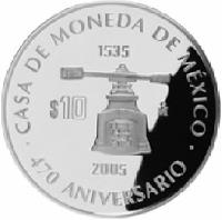 reverse of 10 Pesos - 470th Anniversary - Mexico City Mint (2005) coin with KM# 768 from Mexico. Inscription: *CASA DE MONEDA DE MEXICO* 1535 $10 Mo 2005 470 ANIVERSARIO